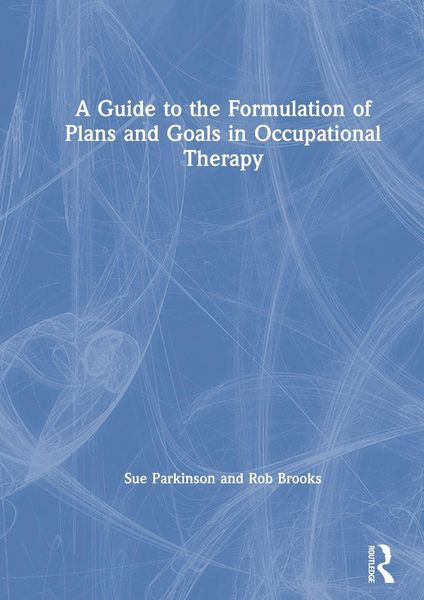 Produktbild: A Guide to the Formulation of Plans and Goals in Occupational Therapy