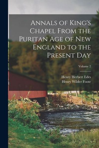 Produktbild: Annals of King's Chapel From the Puritan age of New England to the Present day; Volume 2
