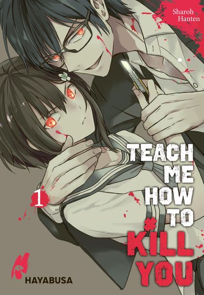 Teach me how to Kill you 1, Taschenbuch von Sharoh Hanten, Carlsen