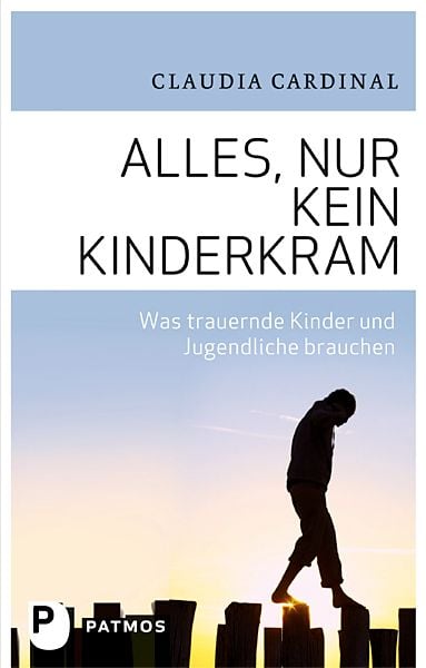 Alles, nur kein Kinderkram, Taschenbuch von Claudia Cardinal, Patmos Verlag, 978-3-8436-0223-5