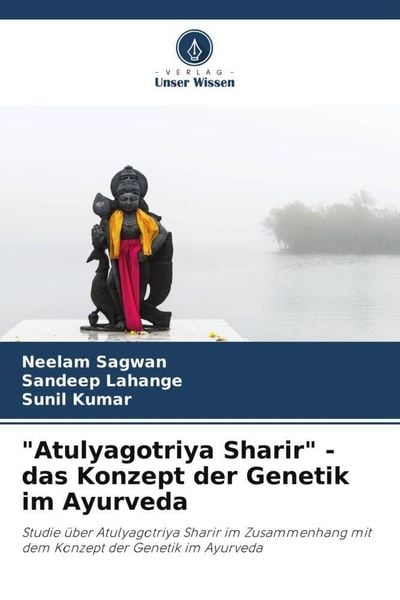 Produktbild: "Atulyagotriya Sharir" - das Konzept der Genetik im Ayurveda