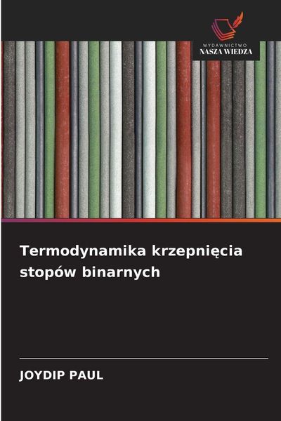 Produktbild: Termodynamika krzepni&iquest;cia stop&oacute;w binarnych