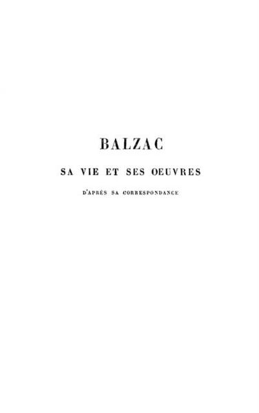 Produktbild: Balzac sa vie et ses oeuvres d'apres sa correspondance
