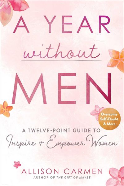 Produktbild: A Year Without Men: A Twelve-Point Guide to Inspire + Empower Women
