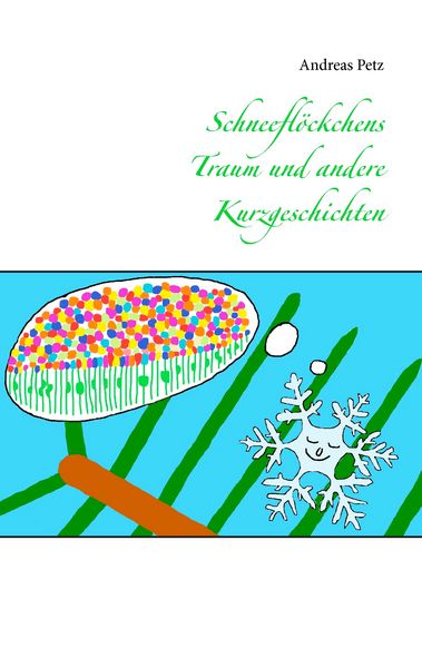 Produktbild: Schneeflöckchens Traum und andere Kurzgeschichten