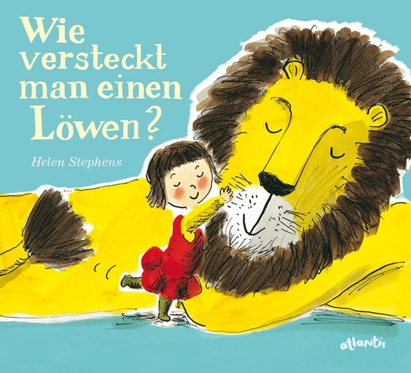 Wie versteckt man einen Löwen?, Paperback von Helen Stephens, Atlantis Kinderbuch, 9783715206394