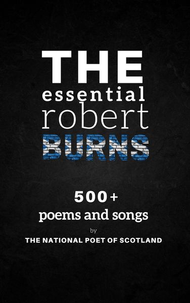 Produktbild: The Essential Robert Burns: 500+ Poems and Songs by the National Poet of Scotland