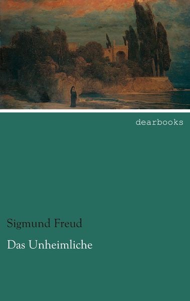 Das Unheimliche, Taschenbuch von Sigmund Freud, Dearbooks, 9783954555215