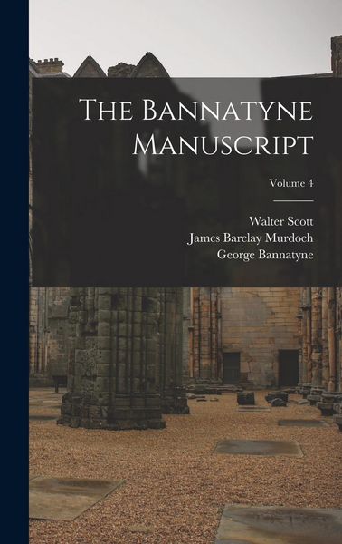 Produktbild: The Bannatyne Manuscript; Volume 4