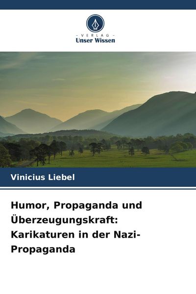 Produktbild: Humor, Propaganda und &Uuml;berzeugungskraft: Karikaturen in der Nazi-Propaganda