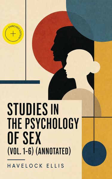 Produktbild: Studies in the Psychology of Sex (Vol. 1-6) (Annotated)