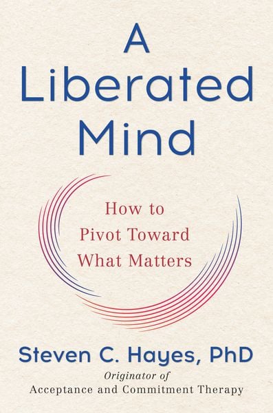 Produktbild: Steven C. Hayes, P: A Liberated Mind
