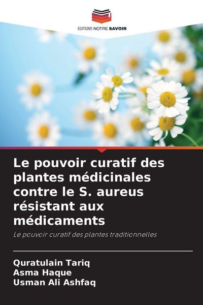 Produktbild: Le pouvoir curatif des plantes m&eacute;dicinales contre le S. aureus r&eacute;sistant aux m&eacute;dicaments