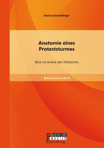 Produktbild: Anatomie eines Proteststurmes: Blick ins Innere des Shitstorms