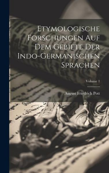 Produktbild: Etymologische Forschungen Auf Dem Gebiete Der Indo-germanischen Sprachen; Volume 1
