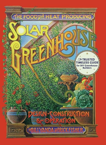 Produktbild: The Food and Heat Producing Solar Greenhouse