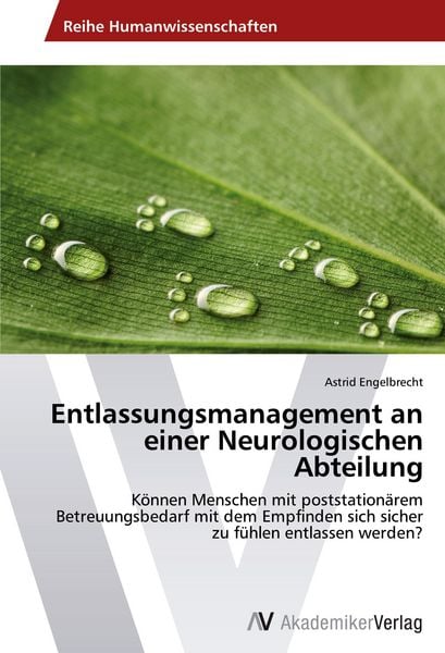 Entlassungsmanagement an einer Neurologischen Abteilung, Taschenbuch von Astrid Engelbrecht, AV Akademikerverlag, 9783639726930