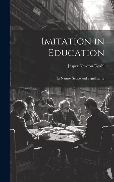 Produktbild: Imitation in Education: Its Nature, Scope and Significance