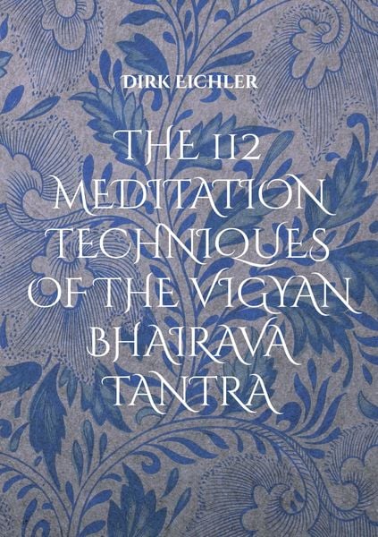 Produktbild: The 112 Meditation Techniques Of The Vigyan Bhairava Tantra