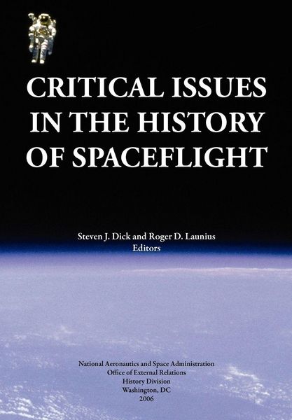 Produktbild: Critical Issues in the History of Spaceflight (NASA Publication SP-2006-4702)