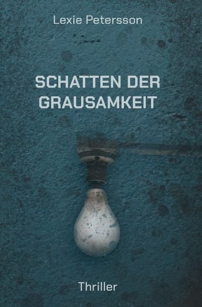 Schatten der Grausamkeit, Taschenbuch von Lexie Petersson, Epubli, 9783757506674