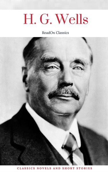 Produktbild: H. G. Wells: Classics Novels and Short Stories (ReadOn Classics)