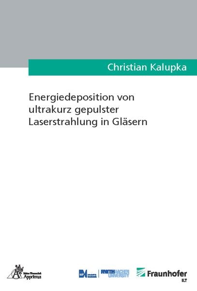 Produktbild: Energiedeposition von ultrakurz gepulster Laserstrahlung in Gl&auml;sern