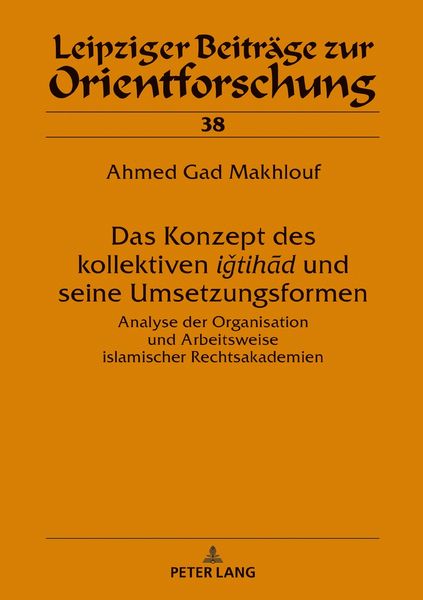 Produktbild: Das Konzept des kollektiven &lsaquo;&lsaquo;iǧtihād&rsaquo;&rsaquo; und seine Umsetzungsformen