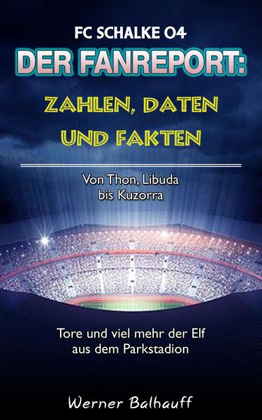 Produktbild: Die Knappen - Zahlen, Daten und Fakten des FC Schalke 04