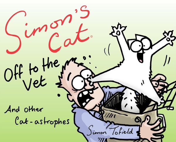 Produktbild: Simon's Cat: Off to the Vet . . . and Other Cat-astrophes