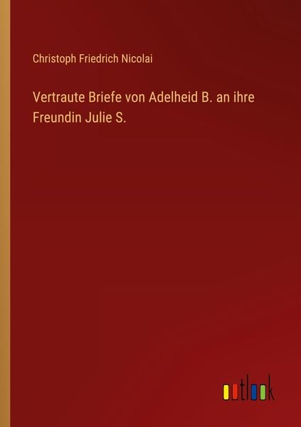 Produktbild: Vertraute Briefe von Adelheid B. an ihre Freundin Julie S.