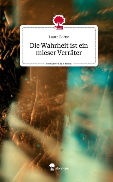 Produktbild: Die Wahrheit ist ein mieser Verr&auml;ter. Life is a Story - story.one