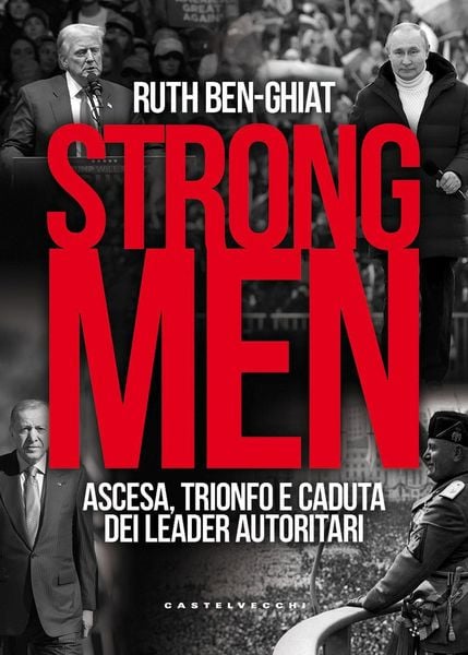 Produktbild: Strongmen. Ascesa, trionfo e caduta dei leader autoritari