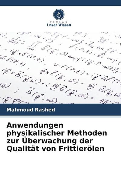Produktbild: Anwendungen physikalischer Methoden zur &Uuml;berwachung der Qualit&auml;t von Frittier&ouml;len