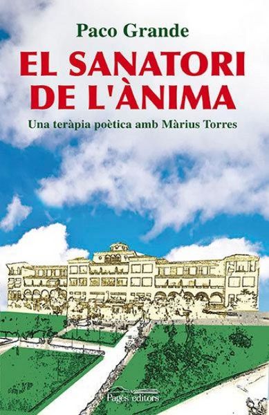 Produktbild: El sanatori de l'&agrave;nima : una terapia po&egrave;tica amb M&agrave;rius Torres
