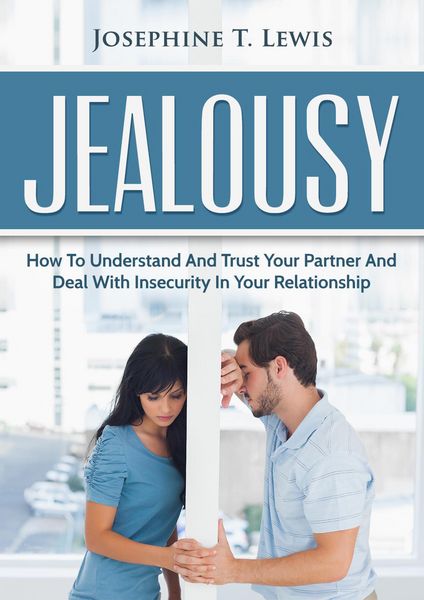 Produktbild: Jealousy - How to Understand and Trust Your Partner and Deal with Insecurity in Your Relationship