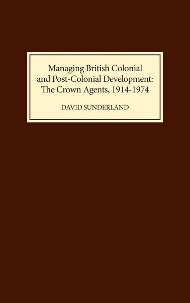 Produktbild: Managing British Colonial and Post-Colonial Development