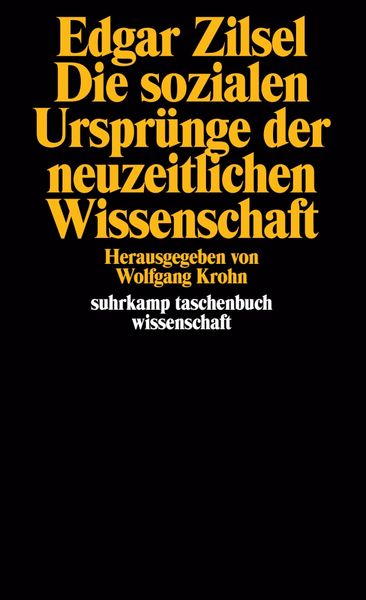 Die sozialen Ursprünge der neuzeitlichen Wissenschaft, Taschenbuch von Edgar Zilsel, Suhrkamp, 9783518277522