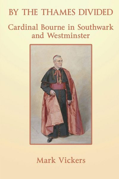Produktbild: By the Thames Divided. Cardinal Bourne in Southwark and Westminster