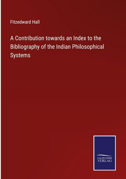 Produktbild: A Contribution towards an Index to the Bibliography of the Indian Philosophical Systems