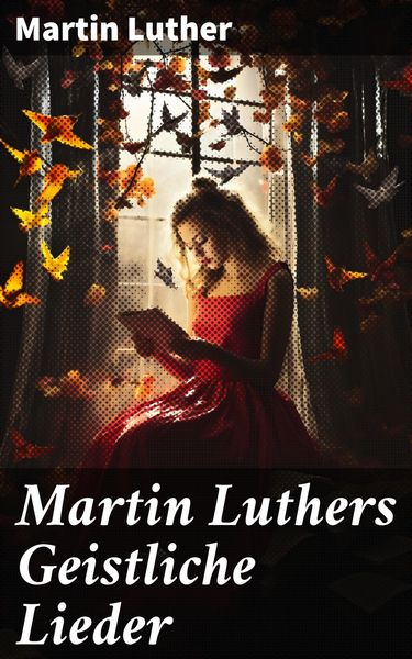 Produktbild: Martin Luthers Geistliche Lieder
