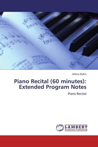 Produktbild: Piano Recital (60 minutes): Extended Program Notes