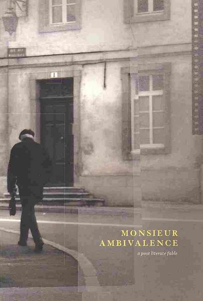 Produktbild: Monsieur Ambivalence: A Post-Literate Fable