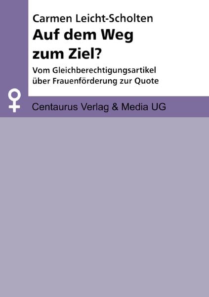 Auf dem Weg zum Ziel?, Taschenbuch von Carmen Leicht-Scholten, Centaurus Verlag & Media, 9783825500672