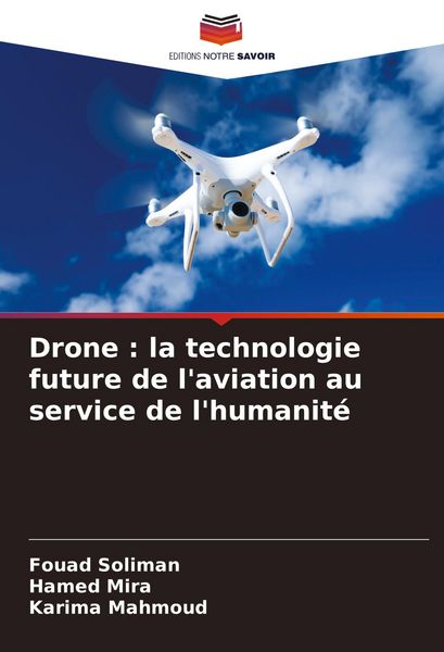 Produktbild: Drone : la technologie future de l'aviation au service de l'humanit&eacute;
