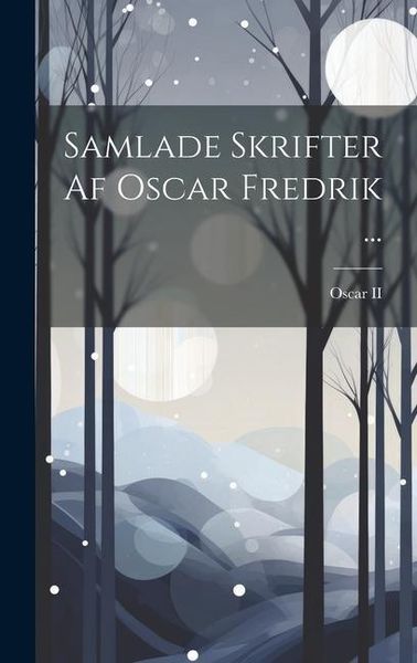 Produktbild: Samlade Skrifter Af Oscar Fredrik ...