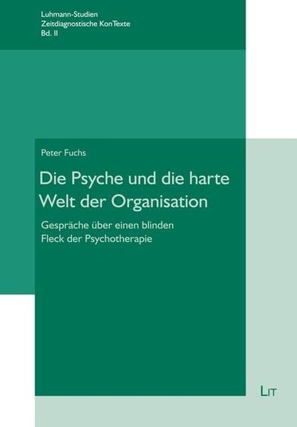Produktbild: Fuchs, P: Psyche und die harte Welt der Organisation
