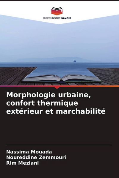 Produktbild: Morphologie urbaine, confort thermique ext&eacute;rieur et marchabilit&eacute;