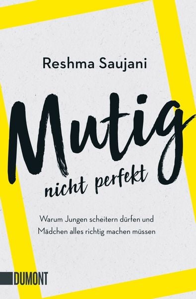 Mutig, nicht perfekt, Taschenbuch von Reshma Saujani, DuMont Buchverlag, 9783832166137