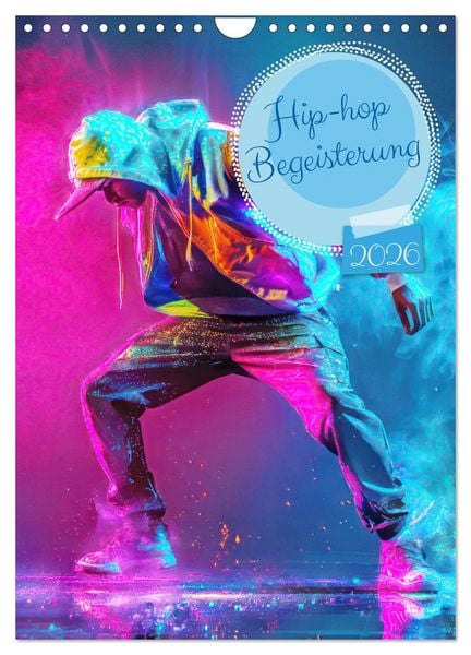 Produktbild: Hip-hop Begeisterung (Wandkalender 2026 DIN A4 hoch), CALVENDO Monatskalender